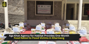 Aga Khan Agency for Habitat Provides One-Month Food Ration to Flood Victims in Kharmang